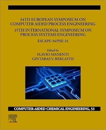34th european symposium on computer aided process engineering /15th international symposium on process