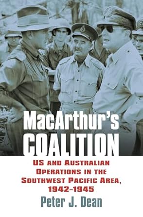 macarthurs coalition us and australian military operations in the southwest pacific area 1942 1945 1st