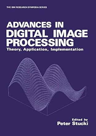advances in digital image processing theory application implementation 1st edition p stucki 0306403145,