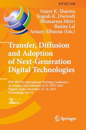 transfer diffusion and adoption of next generation digital technologies 1st edition sujeet k sharma ,yogesh k