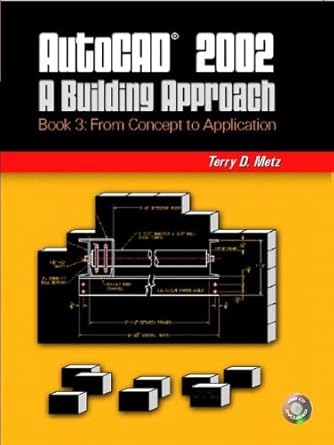 autocad 2002 a building approach book 3 from concept to application 1st edition terry d metz 0130480614,