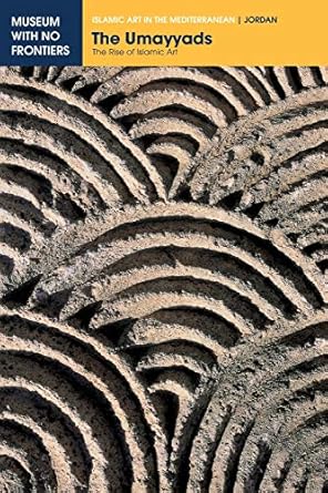 the umayyads the rise of islamic art 1st edition ghazi bisheh ,fawzi zayadine ,mohammad al assad 3902782064,