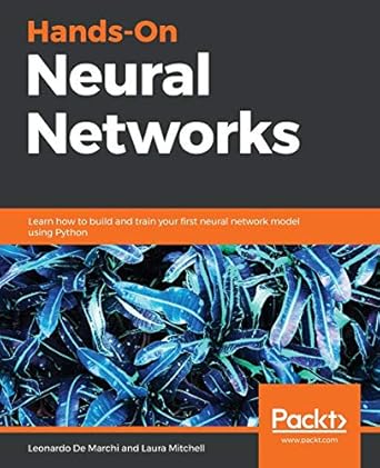 hands on neural networks learn how to build and train your first neural network model using python 1st