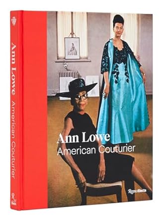 ann lowe american couturier 1st edition elizabeth way ,heather hodge ,laura mina ,margaret powell ,katya