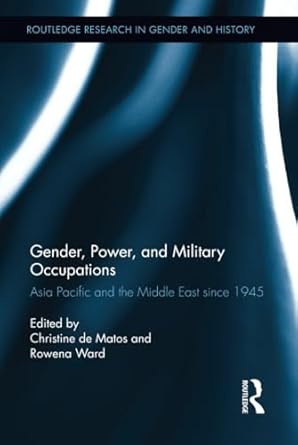 gender power and military occupations 1st edition rowena ward ,christine de matos 0415891833, 978-0415891837