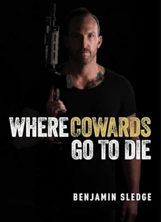 where cowards go to die 1st edition benjamin sledge 168451164x, 978-1684511648