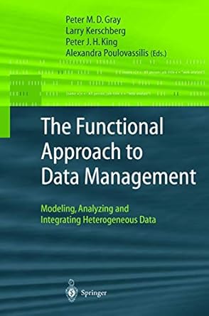 the functional approach to data management modeling analyzing and integrating heterogeneous data 1st edition