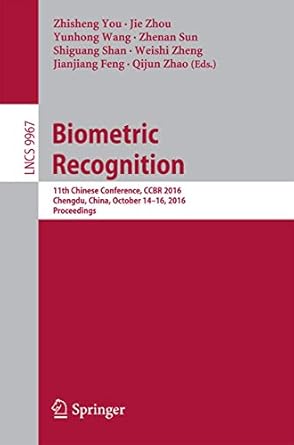 biometric recognition 11th chinese conference ccbr 2016 chengdu china october 14 16 2016 proceedings 1st