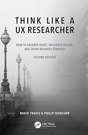 think like a ux researcher 1st edition david travis ,philip hodgson 1032532556, 978-1032532554