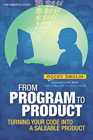 from program to product turning your code into a saleable product 1st edition rocky smolin 1590599713,