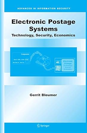 electronic postage systems technology security economics 1st edition gerrit bleumer 1489986677, 978-1489986672