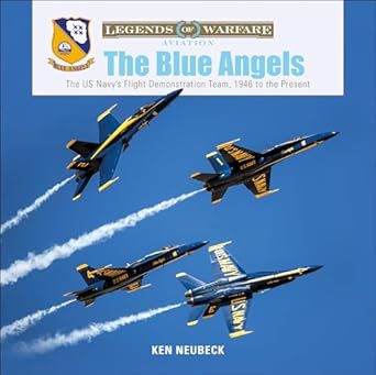 the blue angels the us navys flight demonstration team 1946 to the present 1st edition ken neubeck