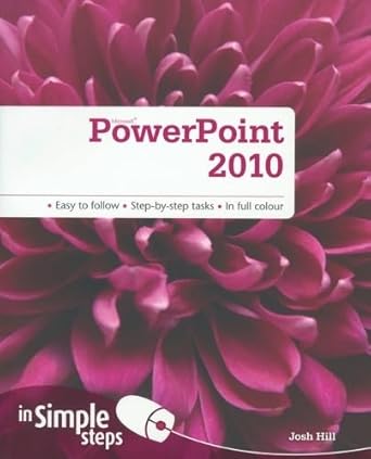 powerpoint 2010 in simple steps 1st edition josh hill 0273736159, 978-0273736158