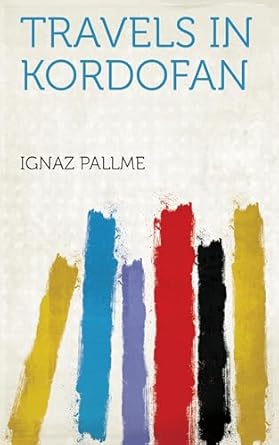 travels in kordofan 1st edition ignaz pallme 1023482010, 978-1023482011