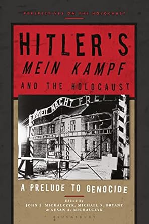 hitlers mein kampf and the holocaust a prelude to genocide 1st edition john j michalczyk ,michael s bryant