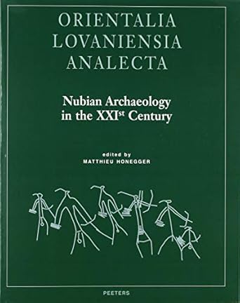 nubian archaeology in the xxist century proceedings of the thirteenth international conference for nubian