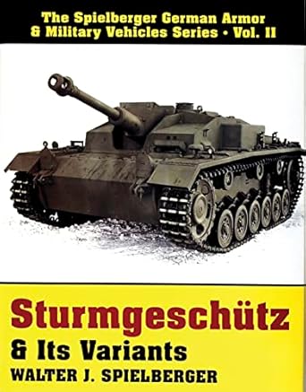 sturmgeschutz and its variants 1st edition walter j spielberger 0887403980, 978-0887403989