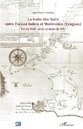 la traite des noirs entre locean indien et montevideo fin du xviiie siecle et debut du xixe 1st edition jean