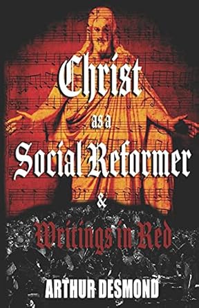 christ as a social reformer and writings in red 1st edition arthur desmond 9198593218, 978-9198593211