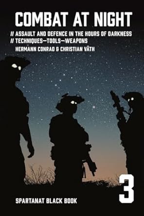 combat at night assault and defence in the hours of darkness techniques tools weapons 1st edition hermann