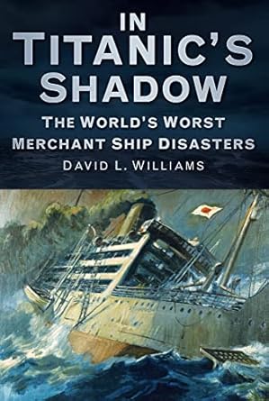 in titanics shadow 1st edition david l williams 0752471228, 978-0752471228