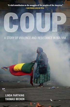 coup a story of violence and resistance in bolivia 1st edition linda farthing ,thomas becker 1642596612,