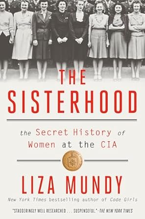 the sisterhood the secret history of women at the cia 1st edition liza mundy 0593238192, 978-0593238196