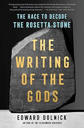 the writing of the gods the race to decode the rosetta stone 1st edition edward dolnick 1501198947,