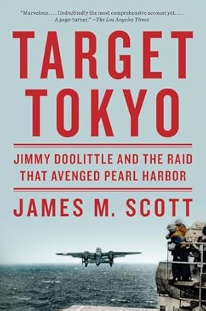 target tokyo jimmy doolittle and the raid that avenged pearl harbor 1st edition james m scott 0393352277,