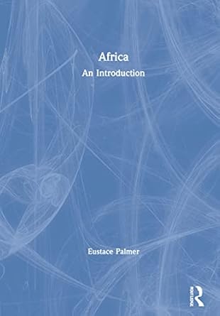 africa an introduction 1st edition eustace palmer 0367629836, 978-0367629830