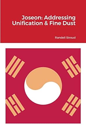 joseon addressing unification and fine dust 1st edition randell stroud 1716146372, 978-1716146374