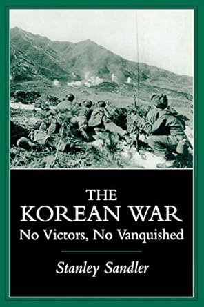 the korean war no victors no vanquished 1st edition stanley sandler 0813109671, 978-0813109671