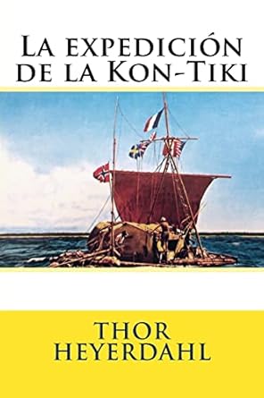la expedicion de la kon tiki 1st edition thor heyerdahl ,martin hernandez b 1537684620, 978-1537684628