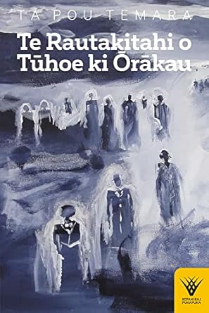 te rautakitahi o tuhoe ki orakau 1st edition pou temara 1869409620, 978-1869409623