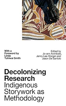 decolonizing research indigenous storywork as methodology 1st edition jo ann archibald q'um q'um xiiem ,jenny
