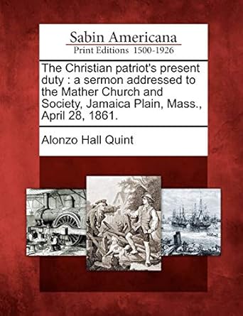the christian patriots present duty a sermon addressed to the mather church and society jamaica plain mass