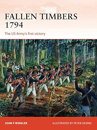 fallen timbers 1794 the us armys first victory 1st edition john f winkler ,peter dennis 1780963750,