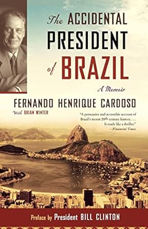 the accidental president of brazil a memoir 1st edition fernando henrique cardoso ,brian winter 158648429x,
