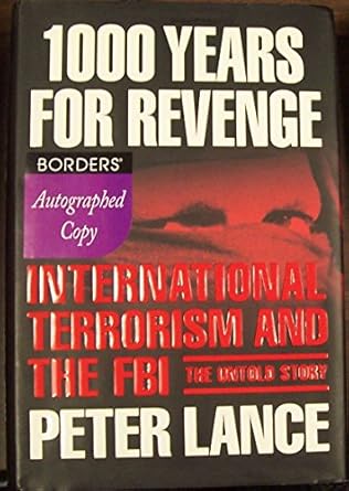 1000 years for revenge international terrorism and the fbi the untold story 1st edition peter lance