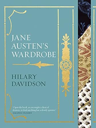 jane austens wardrobe 1st edition hilary davidson 0300263600, 978-0300263602