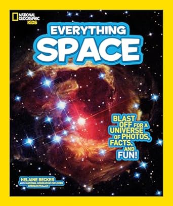 national geographic kids everything space blast off for a universe of photos facts and fun 1st edition