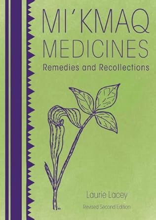 mikmaq medicines remedies and recollections 1st edition laurie lacey 1551099179, 978-1551099170