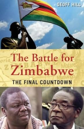 battle for zimbabwe the final countdown 1st edition geoff hill 1868726525, 978-1868726523