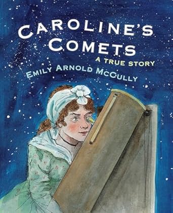carolines comets a true story 1st edition emily arnold mccully 082344676x, 978-0823446766