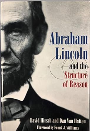 abraham lincoln and the structure of reason 1st edition david hirsch ,dan van haften 1932714898,