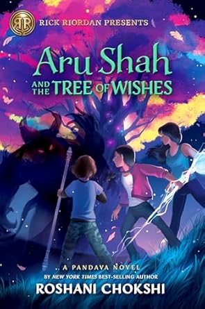rick riordan presents aru shah and the tree of wishes a pandava novel book 3 1st edition roshani chokshi