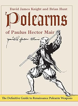 polearms of paulus hector mair 1st edition david james knight ,brian hunt 1648371043, 978-1648371042