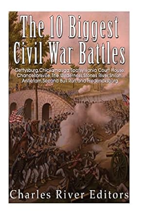 the 10 biggest civil war battles gettysburg chickamauga spotsylvania court house chancellorsville the