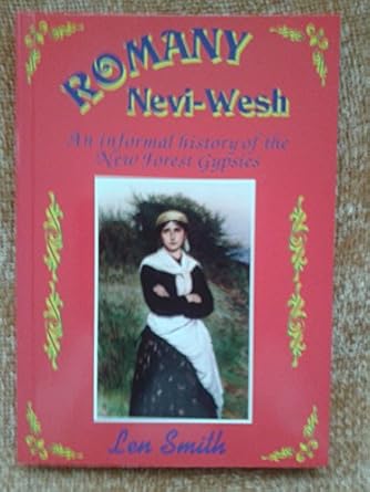 romany nevi wesh an informal history of the new forest gypsies 1st edition len smith 0952317370,