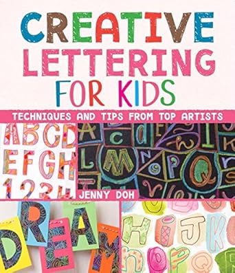 creative lettering for kids techniques and tips from top artists 1st edition jenny doh 145492005x,
